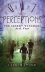 Image for Perceptions: The Secret Watchers (Book Four)