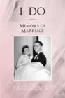 Image for I Do: Memoirs of Marriage