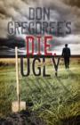 Image for Don Gregoree&#39;s Die, Ugly