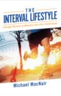 Image for Interval Lifestyle: Leveraging Recovery to Maximize Your Life&#39;s Performance