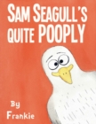 Image for Sam Seagull&#39;s Quite Pooply