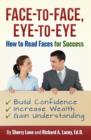 Image for Face-to-Face, Eye-to-Eye: How to Read Faces for Success