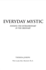 Image for Everyday Mystic : Finding the Extraordinary in the Ordinary
