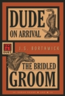 Image for Dude on Arrival / The Bridled Groom : Sarah Deane 5 and 6