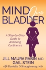 Image for Mind Over Bladder : A Step-by-Step Guide to Achieving Continence