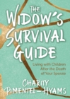 Image for The Widow&#39;s Survival Guide: Living With Children After the Death of Your Spouse