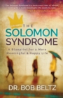 Image for The Solomon Syndrome: A Blueprint for a More Meaningful &amp; Happy Life