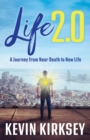 Image for Life 2.0 : A Journey from Near Death to New Life