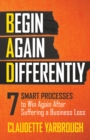 Image for BAD (Begin Again Differently) : 7 Smart Processes to Win Again After Suffering a Business Loss