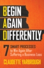 Image for BAD (Begin Again Differently): 7 Smart Processes to Win Again After Suffering a Business Loss