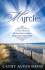 Image for Myrcles : A True Story of Divine Intervention, Hope and Inspiration