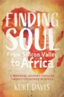 Image for Finding Soul, From Silicon Valley to Africa: A Personal Journey Through Twenty Countries in Africa