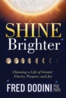 Image for Shine brighter: choosing a life of greater clarity, purpose, and joy