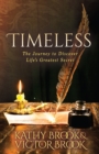 Image for Timeless  : the journey to life&#39;s greatest secret