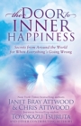 Image for The Door to Inner Happiness: Secrets from Around the World for When Everything&#39;s Going Wrong