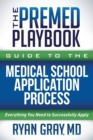 Image for The Premed Playbook Guide to the Medical School Application Process