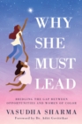 Image for Why She Must Lead: Bridging the Gap Between Women of Color and Opportunities