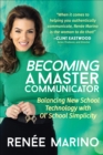 Image for Becoming a Master Communicator: Balancing New School Technology With Old School Simplicity