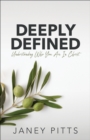 Image for Deeply Defined: Understanding Who You Are in Christ