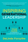 Image for Inspiring Generational Leadership: Your Guide to Design a Conscious Culture