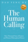 Image for Human Calling: Three Thousand Years of Eastern and Western Philosophical History