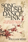 Image for Song of the Brush, Dance of the Ink: The Path to Self-Discovery Through Japanese Calligraphy