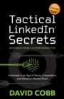 Image for Tactical LinkedIn secrets  : dominate in an age of noise, competition and attention market share