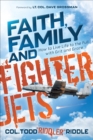 Image for Faith, Family and Fighter Jets: How to Live Life to the Full With Grit and Grace