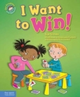 Image for I Want to Win! : A Book About Being a Good Sport (Our Emotions and Behavior)