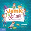 Image for Jamie is Jamie  : a book about being yourself and playing your way