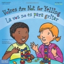 Image for Voices Are Not for Yelling / La Voz No Es Para Gritar (Best Behavior)