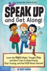 Image for Speak Up and Get Along!
