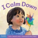 Image for I Calm Down : A Book About Working Through Strong Emotions