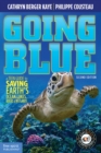 Image for Going Blue: A Teen Guide to Saving Earth&#39;s Ocean, Lakes, Rivers &amp; Wetlands, 2nd Edition