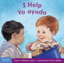 Image for I Help / Yo Ayudo : A Book about Empathy and Kindness / Un Libro Sobre La Empatia Y La Amabilidad