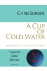 Image for Cup Of Cold Water : Being Jesus To The &quot;Least Of These&quot;