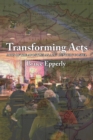 Image for Transforming Acts : Acts Of The Apostles As A 21st Century Gospel