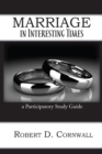 Image for Marriage In Interesting Times : A Participatory Study Guide