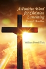 Image for Positive Word For Christian Lamenting : Funeral Homilies