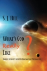 Image for What&#39;s God Really Like : Unique Insights Into His Fascinating Personality