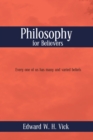 Image for Philosophy for believers: every one of us has many and varied beliefs