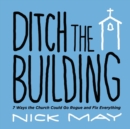 Image for Ditch the Building