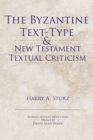 Image for The Byzantine Text-Type &amp; New Testament Textual Criticism