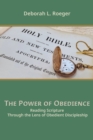Image for The Power of Obedience : Reading Scripture Through the Lens of Obedient Discipleship