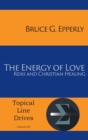 Image for The Energy of Love : Reiki and Christian Healing