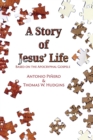 Image for A Story of Jesus&#39; Life : Based on the Apocryphal Gospels: Based on the Apocryphal Gospels