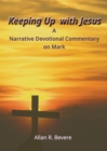 Image for Keeping Up with Jesus: A Narrative Devotional Commentary on Mark