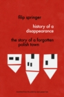 Image for History of a disappearance: the story of a forgotten Polish town