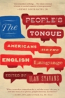 Image for The people&#39;s tongue  : Americans and the English language