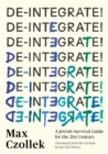 Image for De-integrate!  : a Jewish survival guide for the 21st century